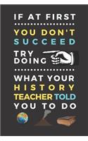If at first you don't succeed try doing what your history teacher told you to do