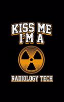 Kiss Me I'm A Radiology Tech