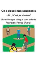 Français-Perse (Farsi) On a blessé mes sentiments Livre d'images bilingue pour enfants