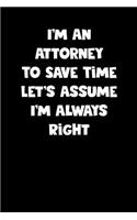 Attorney Notebook - Attorney Diary - Attorney Journal - Funny Gift for Attorney