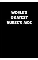 World's Okayest Nurse'S Aide Notebook - Nurse'S Aide Diary - Nurse'S Aide Journal - Funny Gift for Nurse'S Aide