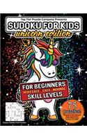 Sudoku For Kids Unicorn Edition: 75 Puzzles For Beginners Classic Sudoku Activity Book 3 Skill Levels
