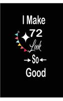 I make 72 look so good