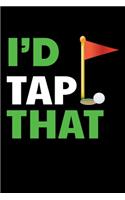 I'd Tap That Golf