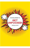 Get Unfucked 30 Challenges To Healing Journal