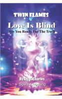 Twin Flames Love is Blind