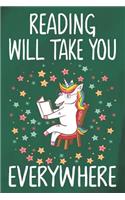 Reading Will Take You Everywhere: Unicorn Journal for Teen Girls and Boys, School Activity Notebook for Kids, Back to School Notebooks for Girls, Sketchbook Book for Children, Kinder