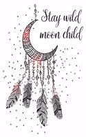 Stay wild moon child