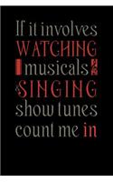 If It Involves Watching Musicals & Singing Show Tunes Count Me In