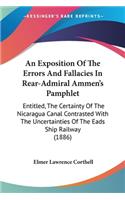 Exposition Of The Errors And Fallacies In Rear-Admiral Ammen's Pamphlet