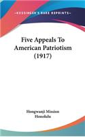 Five Appeals To American Patriotism (1917)
