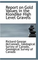 Report on Gold Values in the Klondike High Level Gravels