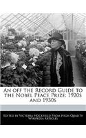 An Off the Record Guide to the Nobel Peace Prize: 1920s and 1930s(English)