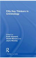 Fifty Key Thinkers in Criminology