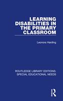 Learning Disabilities in the Primary Classroom: (Routledge Library Editions: Special Educational Needs)