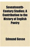 Seventeenth-Century Studies; A Contribution to the History of English Poetry: (English)
