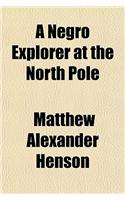 A Negro Explorer at the North Pole