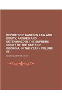 Reports of Cases in Law and Equity, Argued and Determined in the Supreme Court of the State of Georgia, in the Year (Volume 69)