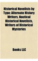 Historical Novelists by Type: Alternate History Writers, Nautical Historical Novelists, Writers of Historical Mysteries