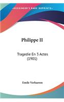Philippe II: Tragedie En 3 Actes (1901)(French)