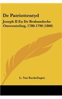 De Patriottentyd: Joseph II En De Brabandsche Omwenteling, 1780-1790 (1860)(Chinese)