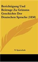 Berichtigung Und Beitrage Zu Grimms Geschichte Der Deutschen Sprache (1850)