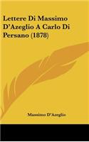 Lettere Di Massimo D'Azeglio a Carlo Di Persano (1878)