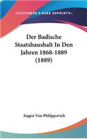 Der Badische Staatshaushalt in Den Jahren 1868-1889 (1889)