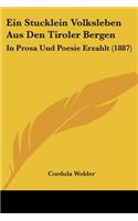 Stucklein Volksleben Aus Den Tiroler Bergen: In Prosa Und Poesie Erzahlt (1887)