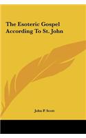 The Esoteric Gospel According To St. John: (English)