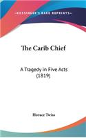 The Carib Chief