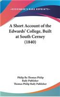 A Short Account of the Edwards' College, Built at South Cerney (1840)