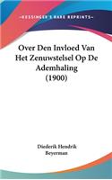 Over Den Invloed Van Het Zenuwstelsel Op de Ademhaling (1900)