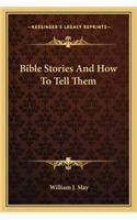 Bible Stories and How to Tell Them