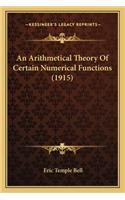 An Arithmetical Theory Of Certain Numerical Functions (1915)