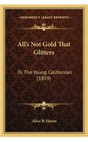 All's Not Gold That Glitters