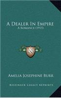 A Dealer in Empire