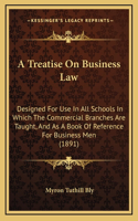 A Treatise on Business Law