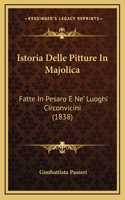 Istoria Delle Pitture in Majolica