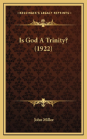 Is God A Trinity? (1922)