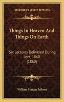 Things In Heaven And Things On Earth