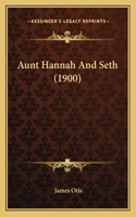 Aunt Hannah And Seth (1900): (English)