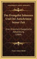Der Evangelist Johannes Und Dei Antichristen Seiner Zeit