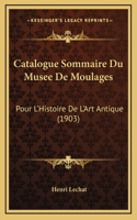 Catalogue Sommaire Du Musee De Moulages