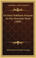 Du Droit Nobiliaire Francais Au Dix-Neuvieme Siecle (1866)