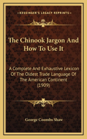 The Chinook Jargon And How To Use It