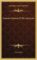 Domestic Manners Of The Americans