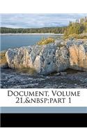 Document, Volume 21, part 1