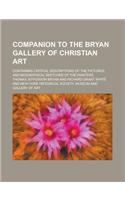 Companion to the Bryan Gallery of Christian Art; Containing Critical Descriptions of the Pictures, and Biographical Sketches of the Painters