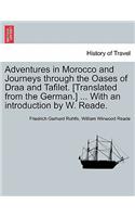 Adventures in Morocco and Journeys Through the Oases of Draa and Tafilet. [Translated from the German.] ... with an Introduction by W. Reade.